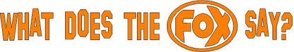 FOX FOX Sticker Orange "What does the FOX say?" - geplottet Höhe: 34mm  Breite: 200mm